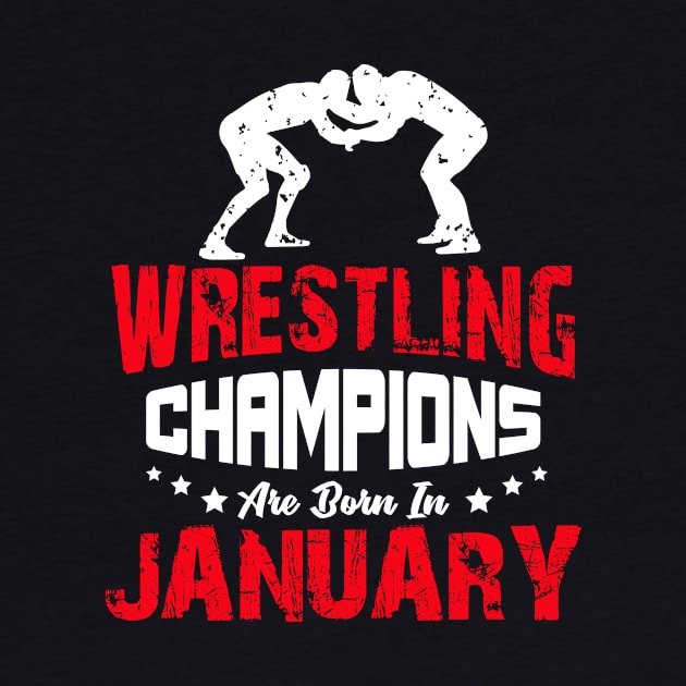 Wrestling Champions Are born in January, Wrestling Birthday Gift by jmgoutdoors